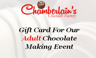 Chamberlain's Gift Card - Adult Chocolate Making Event - Chamberlains Chocolate Factory & Cafe
